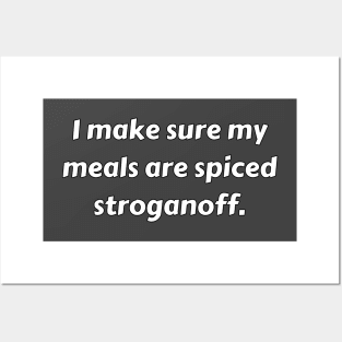 I Make Sure My Meals Are Spiced Stroganoff Funny Pun / Dad Joke (MD23Frd022b) Posters and Art